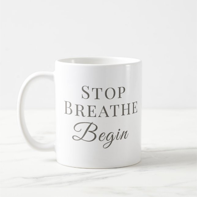 Stop Breathe Begin – Mindful Coffee Mug (Left)