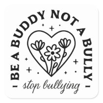 Stop bullying be a buddy not a bully square sticker