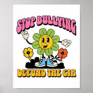 Stop Bullying Defund The Cia  Poster
