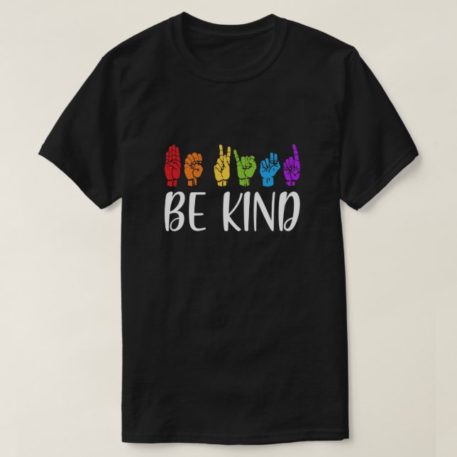 Stop Bullying Kindness Be Kind Sign Language T-Shirt (Design Front)