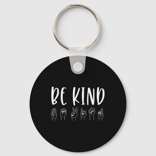 Stop Bullying Kindness S Be Kind Sign Language  Keychain (Front)