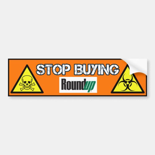 Stop Buying RoundUp bumper sticker