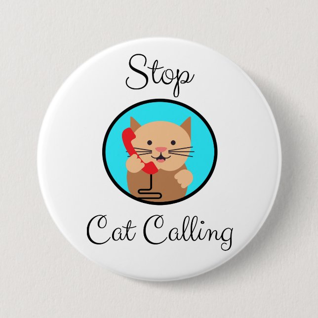 Stop Cat Calling, Feminism and Women's Rights Button (Front)