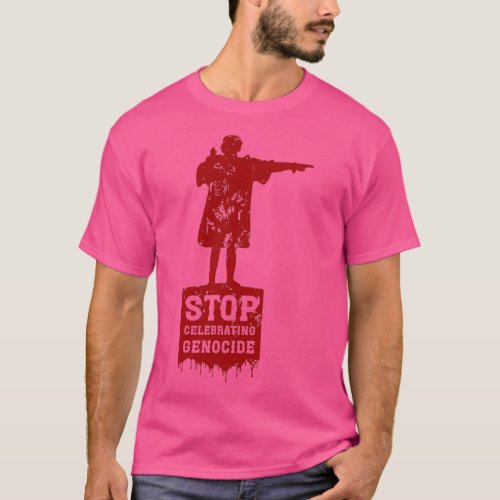 Stop Celebrating Genocide Support Native Americans T_Shirt