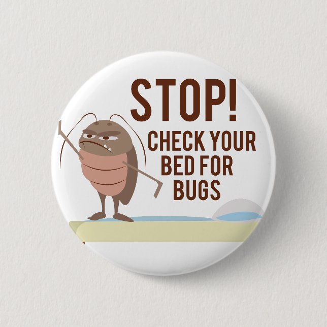 Stop! Check Your Bed For Bugs Pinback Button (Front)