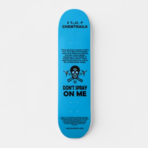 Stop Chemtrails _ Dont Spray on Me  Skateboard
