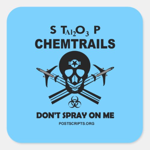 Stop Chemtrails _ Dont Spray on Me Square Sticker