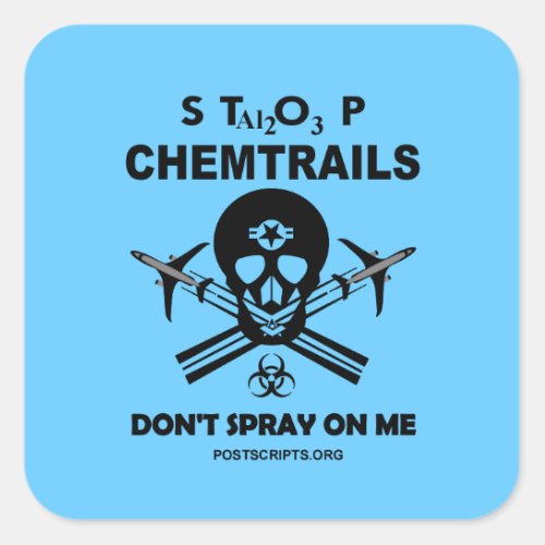 Stop Chemtrails _ Dont Spray on Me Square Sticker
