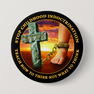 Stop Childhood Indoctrination Pinback Button