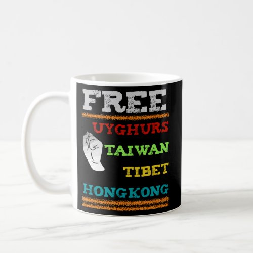 Stop China Free Uyghurs Uighurs Tibet Hong Kong Ta Coffee Mug