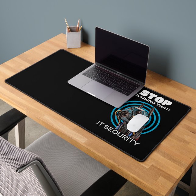 Stop Clicking That IT Security Humor Desk Mat (Office 2)