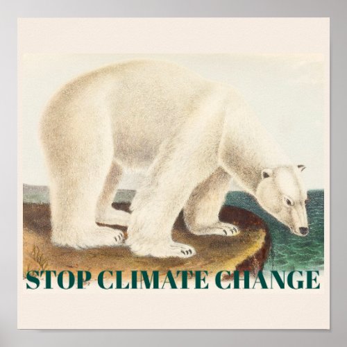 Stop Climate Change Endangered Arctic Polar Bear Poster