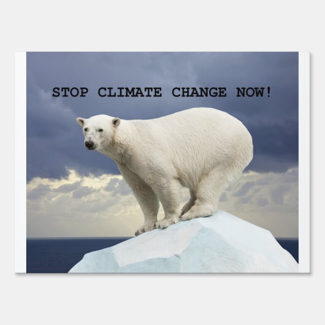 STOP CLIMATE CHANGE NOW! Polar Bear Sign (Front)