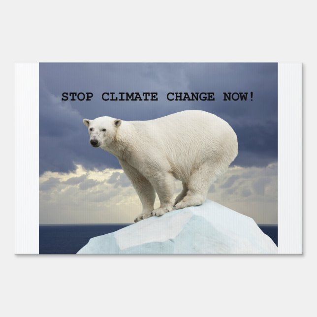 STOP CLIMATE CHANGE NOW! Polar Bear Sign (Front)