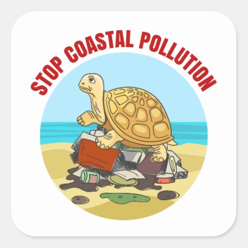 Stop Coastal Pollution Square Sticker