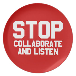 stop collaborate and listen
