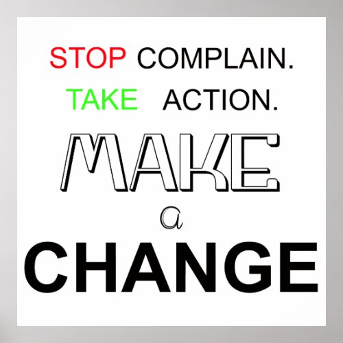 Stop Complain Take Action Quote Poster
