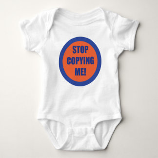 Stop Copying Me!!! Baby Bodysuit