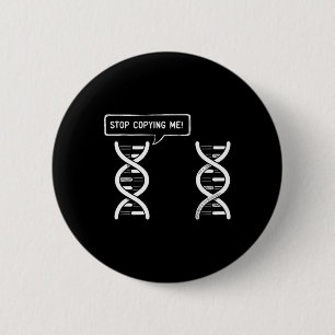 Stop Copying Me Funny Science Pun Dna-joke Biology Button