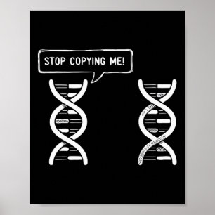 Stop Copying Me Funny Science Pun Dna-joke Biology Poster