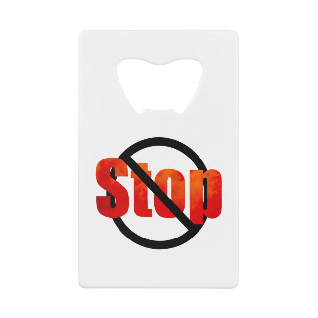 Stop Credit Card Bottle Opener (Front)