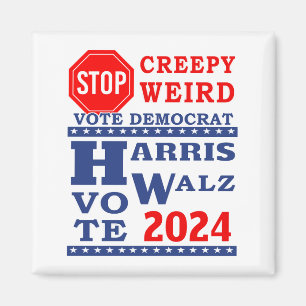Stop Creepy Weird Vote Harris Walz 2024 Magnet