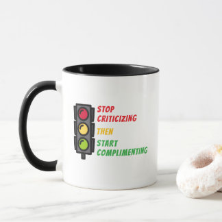"Stop Criticizing" Mug