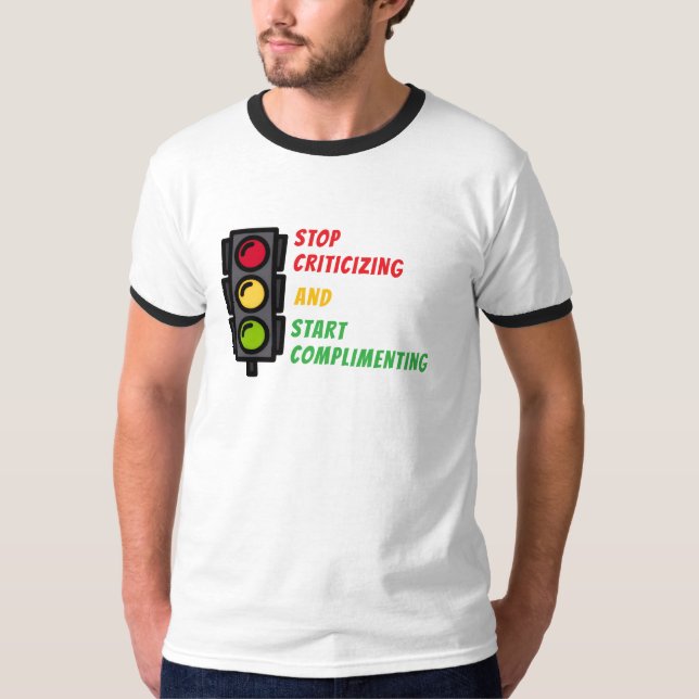 "Stop Criticizing" T-Shirt (Front)