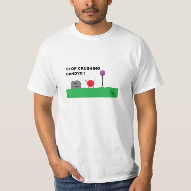 Stop Crushing Candy T-Shirt (Front)