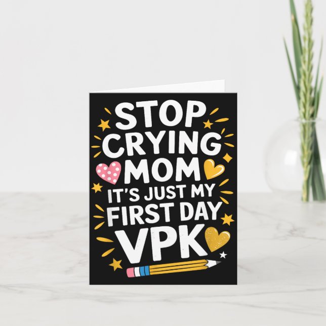 Stop crying mom first day vpk, pre k teacher card (Front)