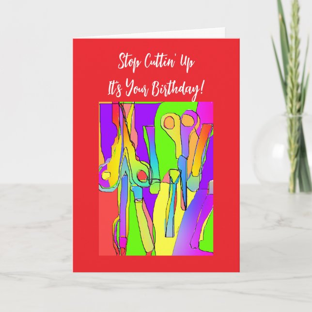 Stop Cuttin' Up It's Your Birthday! Card (Front)