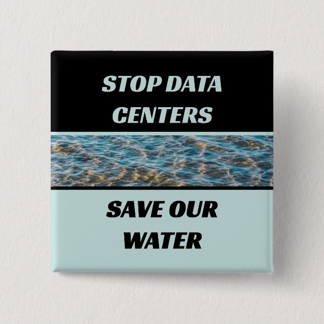 Stop Data Centers Save Our Water Photograph Button (Front)