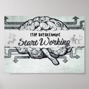 Stop Day Dreaming,Start Working Motivational Quote Poster