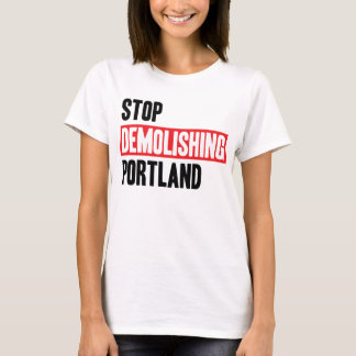 Stop Demolishing Portland - light colors, women's. T-Shirt