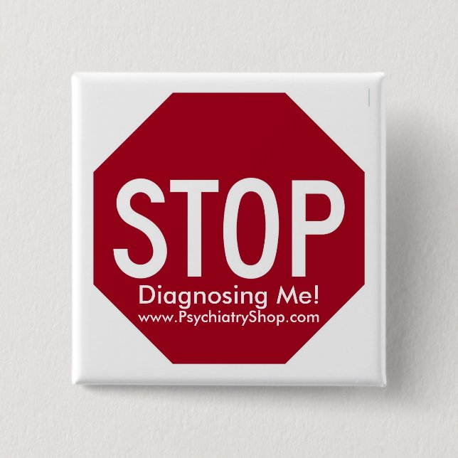Stop Diagnosing Me! Button (Front)