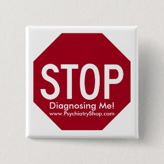Stop Diagnosing Me! Button