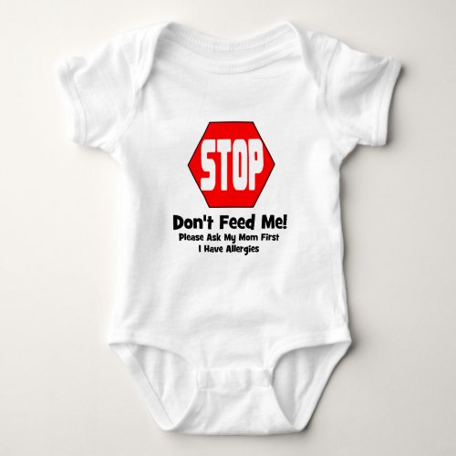 Stop  Dont Feed Me  I Have Allergies Baby Bodysuit