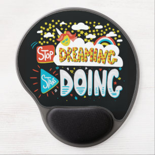 Stop Dreaming, Start Doing Black Gel Mouse Pad