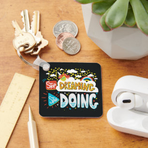 Stop Dreaming, Start Doing Black Metal Keychain