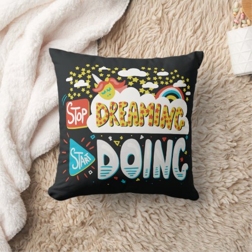 Stop Dreaming Start Doing Black Throw Pillow