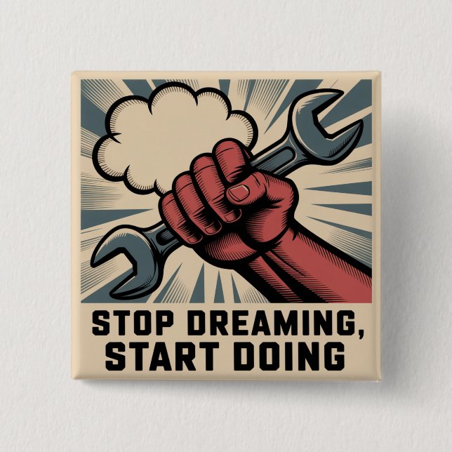 Stop Dreaming, Start Doing Button (Front)