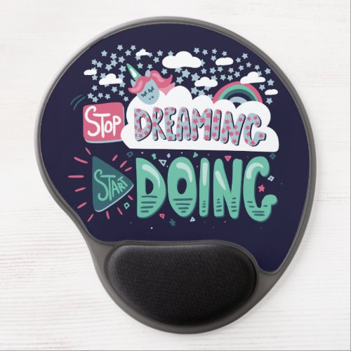 Stop Dreaming Start Doing Dark Blue Gel Mouse Pad