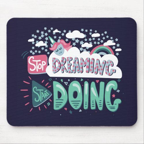 Stop Dreaming Start Doing Dark Blue Mouse Pad