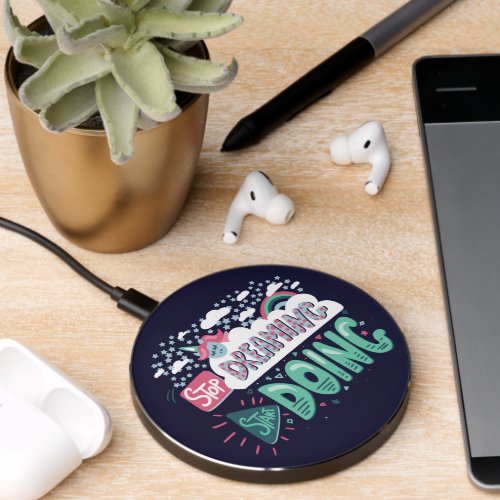 Stop Dreaming Start Doing Dark Blue Wireless Charger