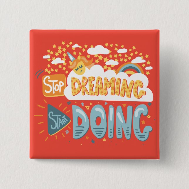 Stop Dreaming, Start Doing Dark Coral Button (Front)