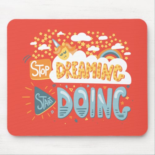 Stop Dreaming Start Doing Dark Coral Mouse Pad