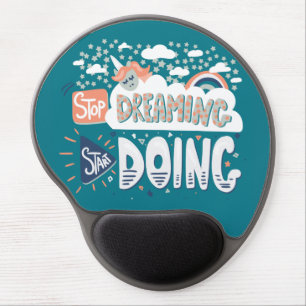 Stop Dreaming, Start Doing Dark Turquoise Gel Mouse Pad