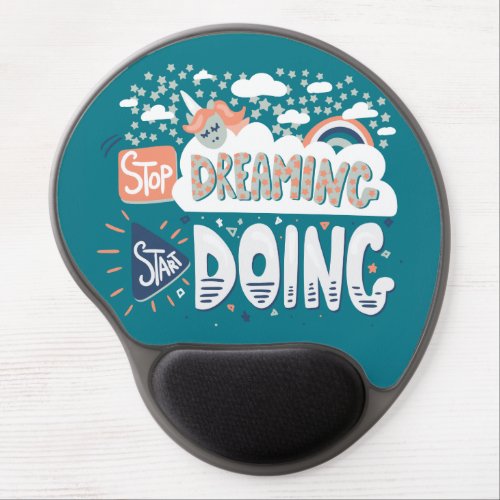 Stop Dreaming Start Doing Dark Turquoise Gel Mouse Pad