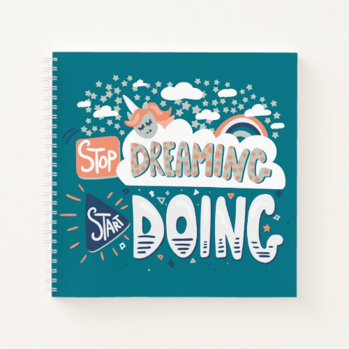 Stop Dreaming Start Doing Dark Turquoise Notebook