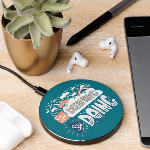 Stop Dreaming Start Doing Dark Turquoise Wireless Charger